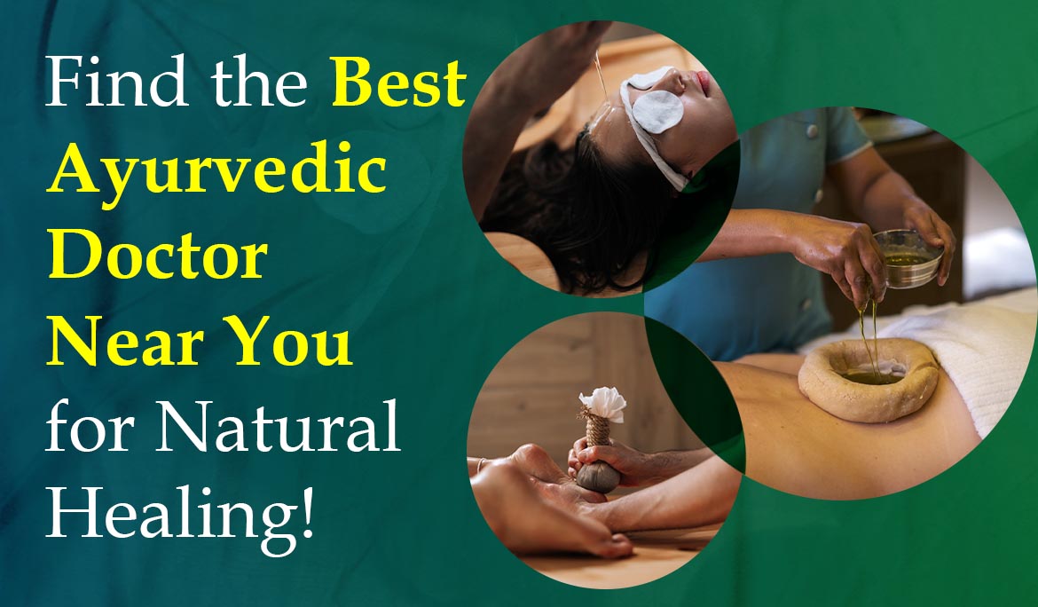 Find the Best Ayurvedic Doctor Near You for Natural Healing!