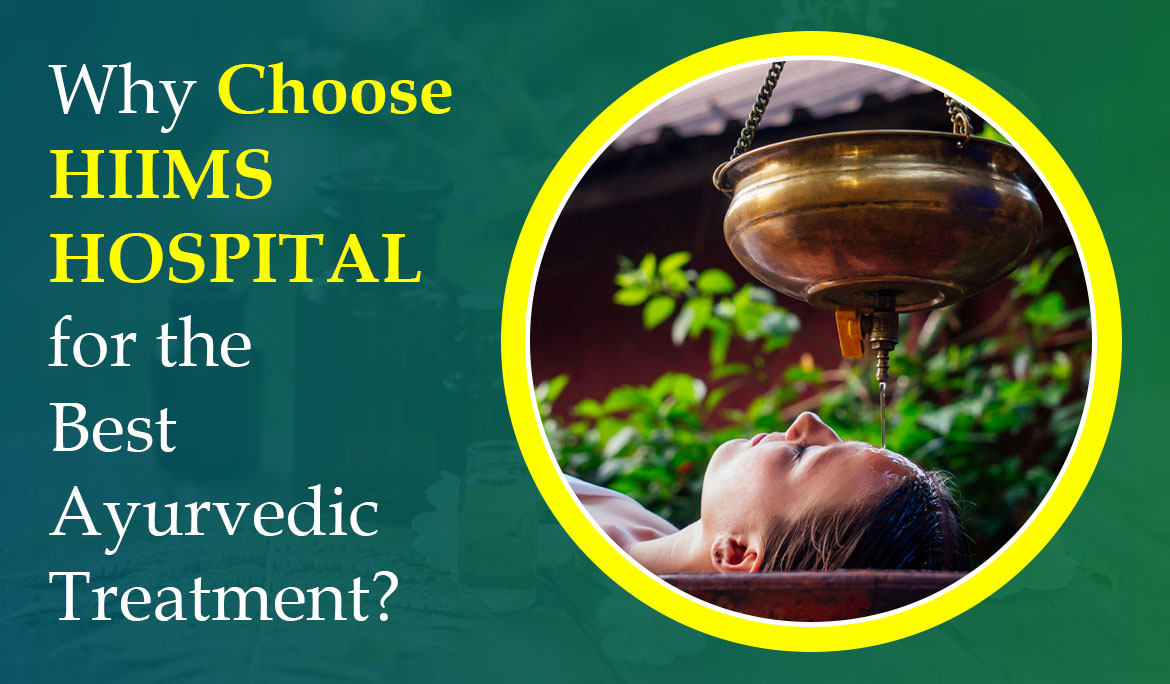 Why Choose HiiMS Hospital for the Best Ayurvedic Treatment