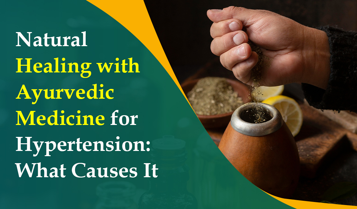 Ayurvedic Medicine for Hypertension: Natural Healing Guide